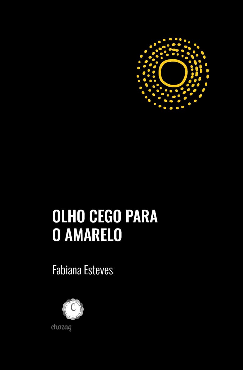 Capa do livro Olho cego para o amarelo, escrito por Fabiana Esteves